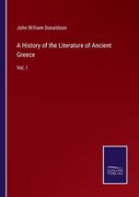 A History of the Literature of Ancient Greece: Vol. I