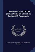 The Present State Of The [roman Catholic] Church In England, 17 Paragraphs (en Inglés)