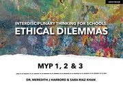 Interdisciplinary Thinking for Schools: Ethical Dilemmas myp 1, 2 & 3