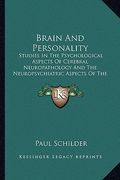 brain and personality: studies in the psychological aspects of cerebral neuropathology and the neuropsychiatric aspects of the motility of sc (en Inglés)
