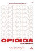Opioids for the Masses: Big Pharma's War on Middle America and the White Working Class 