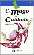 UN MAGO DE CUIDADO - Libro  5 (Lecturas Dylar)