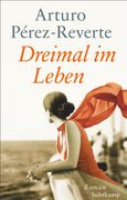 Dreimal im Leben: Roman. Suhrkamp Taschenbuch; 4876; Suhrkamp Pocket (in German)