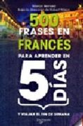 500 frases en frances para aprender en 5 dias y viajar...