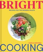 Bright Cooking: Recipes for the Modern Palate (en Inglés)