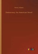 Democracy: An American Novel