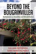 Beyond the Bougainvillea: Reflections on Disability and Rehabilitation (en Inglés)