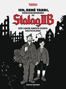 Ich, René Tardi, Kriegsgefangener im Stalag II B - Bd. 2: Der lange Marsch durch Deutschland (en Alemán)