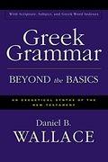 Greek Grammar Beyond the Basics: An Exegetical Syntax of the new Testament (en Inglés)