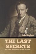 The Last Secrets: The Final Mysteries of Exploration (en Inglés)