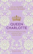 Queen Charlotte - Bevor es die Bridgertons gab, vernderte diese Liebe die Welt: Roman | Von der mehrfachen SPIEGEL-Bestsellerautorin | Die Vorlage zum Bridgerton-Spin-Off Queen Charlotte auf NETFLIX (en Alemán)