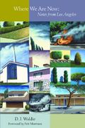 Where We Are Now: Notes from Los Angeles (en Inglés)