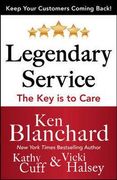 Legendary Service : The Key Is to Care (Hardcover)--by Ken Blanchard [2014 Edition] ISBN: 9780071819046