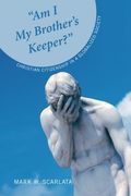 Am i my Brother's Keeper? Christian Citizenship in a Globalized Society (en Inglés)