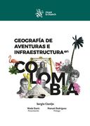 Geografía de Aventuras e Infraestructura en Colombia (in Spanish)
