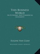 this business world: an economic and commercial geography an economic and commercial geography