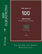 100 Equations: The Algebra that Almost Kills Calculus (en Inglés)