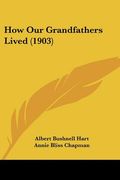 how our grandfathers lived (1903) (en Inglés)