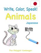 Write, Color, Speak! Animals - Japanese: Learn Japanese for Kids (en Inglés)