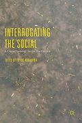 Interrogating the Social: A Critical Sociology for the 21st Century