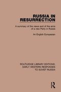 Russia in Resurrection: A Summary of the Views and of the Aims of a New Party in Russia (en Inglés)
