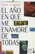 El Año En Que Me Enamore De Todas