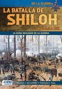 La batalla de Shiloh, 6-7 de abril de 1862. La dura realidad de la guerra