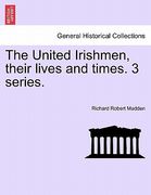 the united irishmen, their lives and times. 3 series. (en Inglés)
