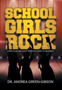 School Girls Rock: Curriculum and Guide to Educational Achievement