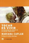 Tocar es vivir : la necesidad de afecto verdadero en un mundo impersonal