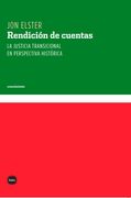 Rendicion de Cuentas. La Justicia Transicional en Perspectiva his Torica