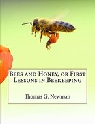 Bees and Honey, or First Lessons in Beekeeping (en Inglés)