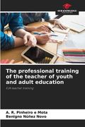 The professional training of the teacher of youth and adult education (en Inglés)