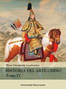 Historia del arte Chino. Tomo IV: De la dinastía Ming a la dinastía Qing