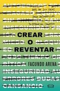 Crear o Reventar - Facundo Arena - V & R Editoras
