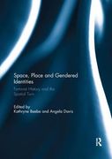 Space, Place and Gendered Identities: Feminist History and the Spatial Turn (en Inglés)