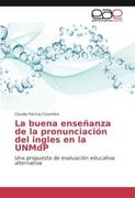 La buena enseñanza de la pronunciación del ingles en la UNMdP (in Spanish)