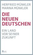 Die Neuen Deutschen: Ein Land vor Seiner Zukunft (in German)