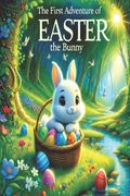 The First Adventure of Easter the Bunny (en Inglés)