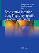 Regenerative Medicine Using Pregnancy-Specific Biological Substances (en Inglés)