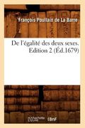 de l'Égalité Des Deux Sexes. Edition 2 (Éd.1679) (en Francés)