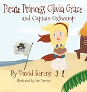 Pirate Princess Olivia Grace and Captain Oxswamp (en Inglés)