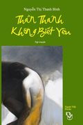Than Thanh Khong Biet Yeu (en Vietnamita)