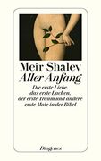 Aller Anfang: Die Erste Liebe, das Erste Lachen, der Erste Traum und Andere Erste Male in der Bibel (en Alemán)