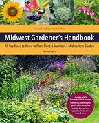 Midwest Gardener'S Handbook, 2nd Edition: All you Need to Know to Plan, Plant & Maintain a Midwest Garden (en Inglés)