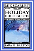 Miz Scarlet and the Holiday Houseguests
