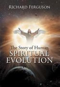 the story of human spiritual evolution (en Inglés)