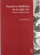 Narrativa fantástica en el siglo XIX: España e Hispanoamérica (Actas)