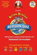 Brian Brain's Revison Quiz For Key Stage 2 Year 6 Ages 10 to 11: 300 Questions, Answers and Facts Based On The National Curriculum (en Inglés)