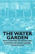 the water garden - with chapters on making and planting the water garden (en Inglés)